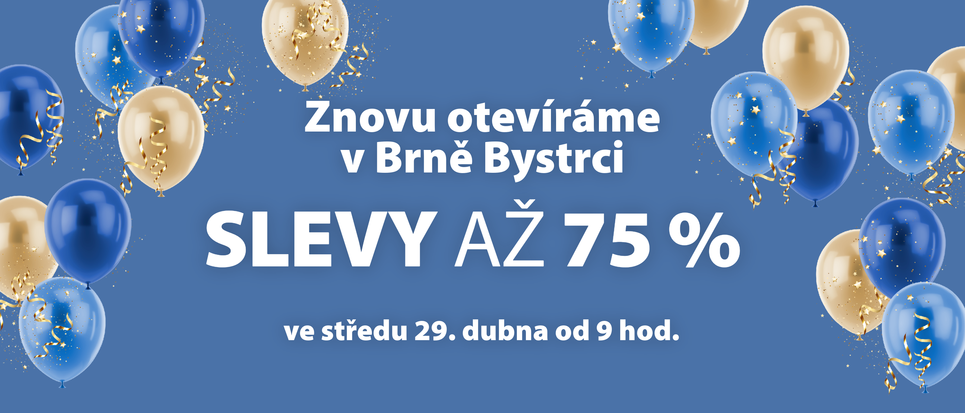 Znovu otevíráme v Brně Bystrci